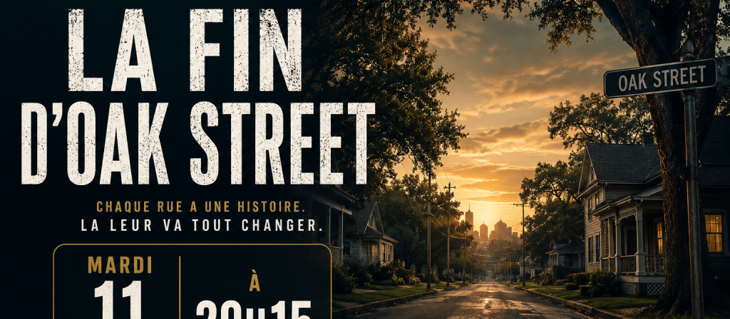 actualité AVANT PREMIERE LA FIN D'OAK STREET